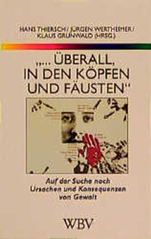 Seller image for WB-Forum, Bd.90, berall, in den Kpfen und Fusten: Auf der Suche nach Ursachen und Konsequenzen von Gewalt for sale by Versandantiquariat Felix Mcke