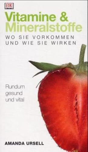 Bild des Verkufers fr Vitamine & Mineralstoffe. Wo sie vorkommen und wie sie wirken: Rundum gesund und vital zum Verkauf von Versandantiquariat Felix Mcke