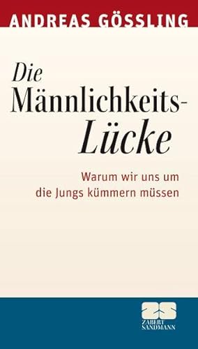 Bild des Verkufers fr Die Mnnlichkeitslcke. Warum wir uns um die Jungs kmmern mssen zum Verkauf von Versandantiquariat Felix Mcke