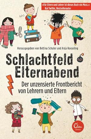 Bild des Verkufers fr Schlachtfeld Elternabend: Der unzensierte Frontbericht von Lehrern und Eltern zum Verkauf von Versandantiquariat Felix Mcke