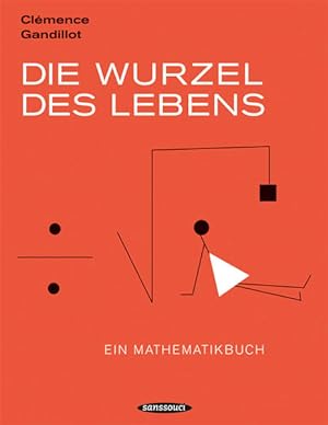 Imagen del vendedor de Die Wurzel des Lebens: Ein Mathematikbuch a la venta por Versandantiquariat Felix Mcke