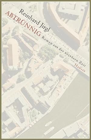 Seller image for Abtrnnig: Roman aus der nervsen Zeit for sale by Versandantiquariat Felix Mcke