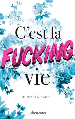 Imagen del vendedor de C'est la fucking vie a la venta por Versandantiquariat Felix Mcke