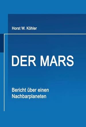 Seller image for Der Mars: Bericht ber einen Nachbarplaneten for sale by Versandantiquariat Felix Mcke