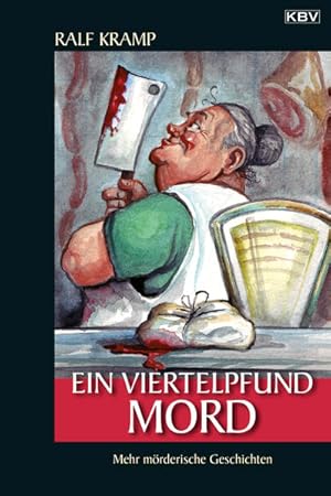 Bild des Verkufers fr Ein Viertelpfund Mord: Mehr mrderische Geschichten (KBV-Krimi) zum Verkauf von Versandantiquariat Felix Mcke