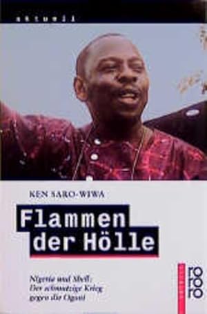 Seller image for Flammen der Hlle. Nigeria und Shell: Der schmutzige Krieg gegen die Ogoni. for sale by Versandantiquariat Felix Mcke