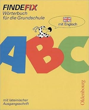 Seller image for Findefix - Neubearbeitung. Wrterbuch fr die Grundschule mit Bild-Wrterbuch: Englisch - Mit Schreibschrift in lateinischer Ausgangsschrift for sale by Versandantiquariat Felix Mcke