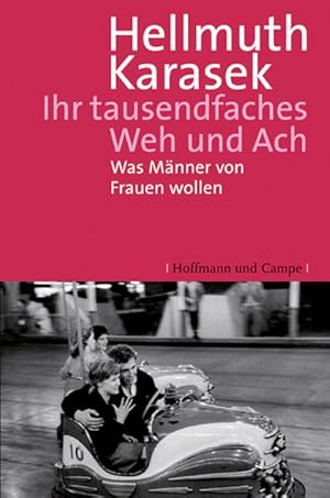 Bild des Verkufers fr Ihr tausendfaches Weh und Ach: Was Mnner von Frauen wollen zum Verkauf von Versandantiquariat Felix Mcke