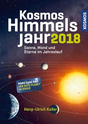 Immagine del venditore per Kosmos Himmelsjahr 2018: Sonne, Mond und Sterne im Jahreslauf venduto da Versandantiquariat Felix Mcke