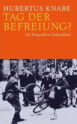 Bild des Verkufers fr Tag der Befreiung?: Das Kriegsende in Ostdeutschland zum Verkauf von Versandantiquariat Felix Mcke