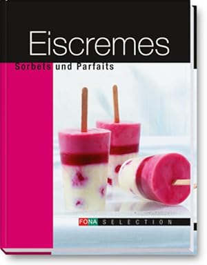 Bild des Verkufers fr Eiscremes: Sorbets und Parfaits zum Verkauf von Versandantiquariat Felix Mcke