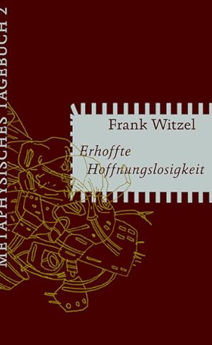 Image du vendeur pour Erhoffte Hoffnungslosigkeit: Metaphysisches Tagebuch II mis en vente par Versandantiquariat Felix Mcke