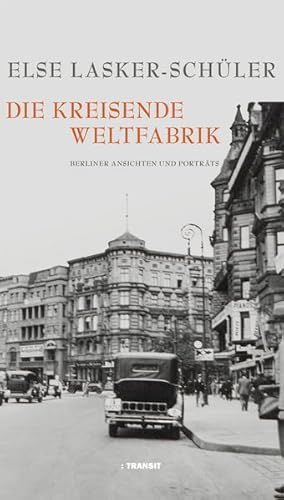 Bild des Verkufers fr Die kreisende Weltfabrik: Berliner Ansichten und Portrts zum Verkauf von Versandantiquariat Felix Mcke