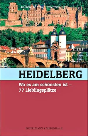 Bild des Verkufers fr Heidelberg, wo es am schnsten ist: 77 Lieblingspltze zum Verkauf von Versandantiquariat Felix Mcke