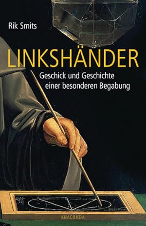 Seller image for Linkshnder - Geschick und Geschichte einer Begabung for sale by Versandantiquariat Felix Mcke