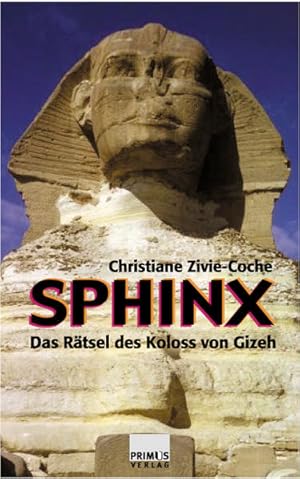 Imagen del vendedor de Sphinx. Das Rtsel des Koloss von Gizeh.: Das Rtsel des Kolosses von Gizeh a la venta por Versandantiquariat Felix Mcke