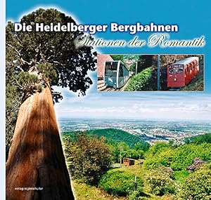 Bild des Verkufers fr Die Heidelberger Bergbahnen - Stationen der Romantik: Hrsg.: Heidelberger Versorgungs- u. Verkehrsbetriebe zum Verkauf von Versandantiquariat Felix Mcke