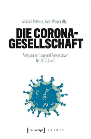 Seller image for Die Corona-Gesellschaft: Analysen zur Lage und Perspektiven fr die Zukunft (X-Texte zu Kultur und Gesellschaft) for sale by Versandantiquariat Felix Mcke