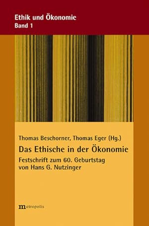 Bild des Verkufers fr Das Ethische in der konomie: Festschrift zum 60. Geburtstag von Hans G. Nutzinger (Ethik und konomie) zum Verkauf von Versandantiquariat Felix Mcke