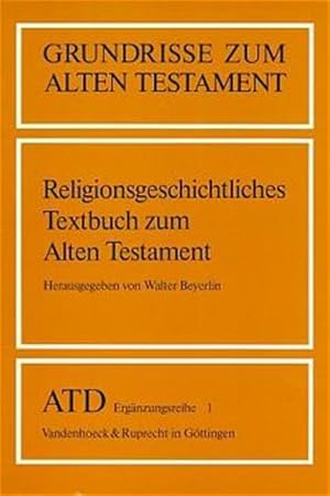 Imagen del vendedor de Das Alte Testament Deutsch. Ergnzungsreihe. Grundrisse zum Alten Testament.: Grundrisse zum Alten Testament, Bd.1, Religionsgeschichtliches Textbuch . Testament Deutsch, Ergnzungsreihe, Band 1) a la venta por Versandantiquariat Felix Mcke