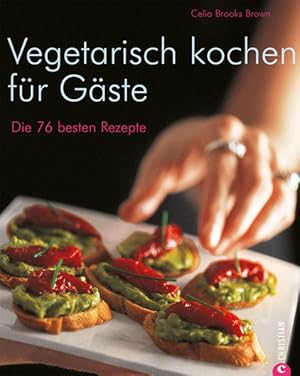 Bild des Verkufers fr Vegetarisch kochen fr Gste: Die 76 besten Rezepte zum Verkauf von Versandantiquariat Felix Mcke