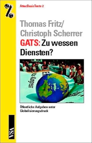 Bild des Verkufers fr GATS: Zu wessen Diensten?: Bildung, Kultur, Umwelt im Fadenkreuz der Globalisierung (AttacBasis Texte) zum Verkauf von Versandantiquariat Felix Mcke