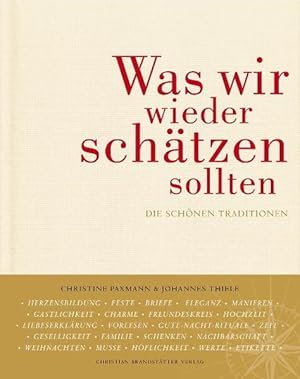 Seller image for Was wir wieder schtzen sollten: Die schnen Traditionen for sale by Versandantiquariat Felix Mcke