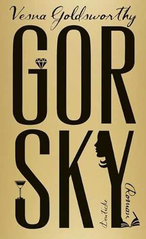 Seller image for Gorsky: Roman for sale by Versandantiquariat Felix Mcke