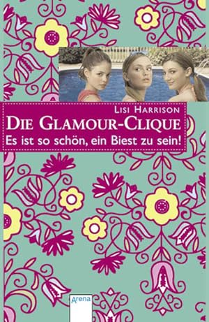 Seller image for Die Glamour-Clique - Es ist so schn, ein Biest zu sein! for sale by Versandantiquariat Felix Mcke