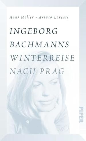 Bild des Verkufers fr Ingeborg Bachmanns Winterreise nach Prag: Die Geschichte von "Bhmen liegt am Meer" zum Verkauf von Versandantiquariat Felix Mcke