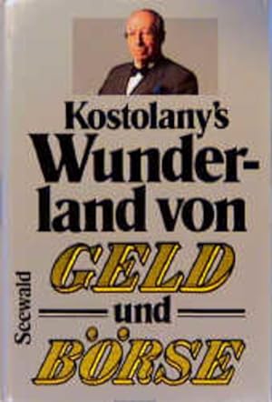 Seller image for Kostolany's Wunderland von Geld und Brse for sale by Versandantiquariat Felix Mcke