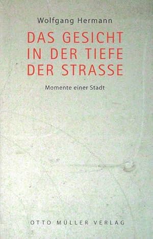 Bild des Verkufers fr Das Gesicht in der Tiefe der Strae: Momente einer Stadt zum Verkauf von Versandantiquariat Felix Mcke