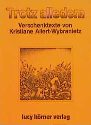 Seller image for Trotz alledem: Verschenktexte for sale by Versandantiquariat Felix Mcke