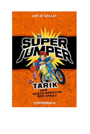 Seller image for Die Super Jumper: Tarik, der beste Sprayer der Stadt for sale by Versandantiquariat Felix Mcke