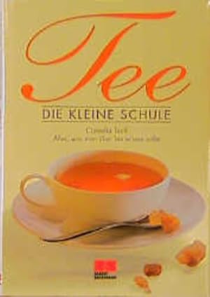 Seller image for Tee - Die kleine Schule (Kochen - Die neue grosse Schule) for sale by Versandantiquariat Felix Mcke