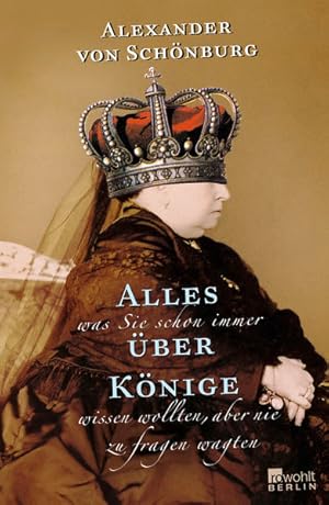 Seller image for Alles, was Sie schon immer ber Knige wissen wollten, aber nie zu fragen wagten for sale by Versandantiquariat Felix Mcke