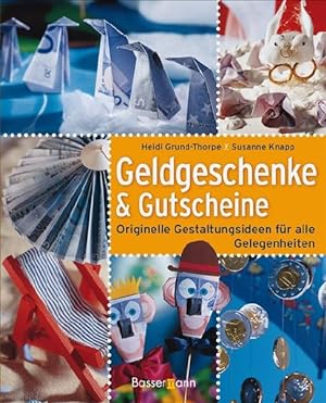 Seller image for Geldgeschenke und Gutscheine: Originelle Gestaltungsideen fr alle Gelegenheiten for sale by Versandantiquariat Felix Mcke