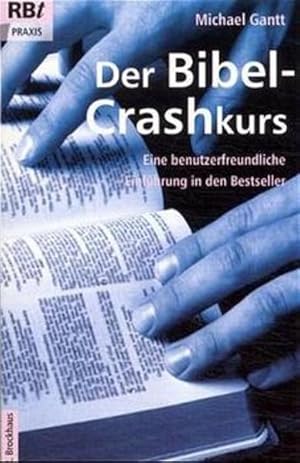 Bild des Verkufers fr Der Bibel-Crashkurs: Eine benutzerfreundliche Einfhrung in den Bestseller zum Verkauf von Versandantiquariat Felix Mcke