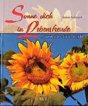 Imagen del vendedor de Sonne dich in Lebensfreude - damit deine Seele erwacht a la venta por Versandantiquariat Felix Mcke