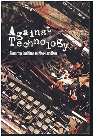 Seller image for AGAINST TECHNOLOGY for sale by Books on the Boulevard