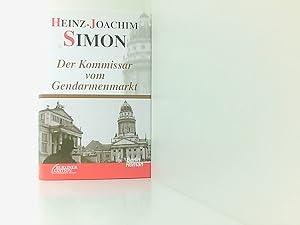 Bild des Verkufers fr Der Kommissar vom Gendarmenmarkt: Ein Berlin-Roman aus den letzten Tagen der wilden Zwanziger (Berliner Edition im Westkreuz-Verlag) Heinz-Joachim Simon zum Verkauf von Book Broker