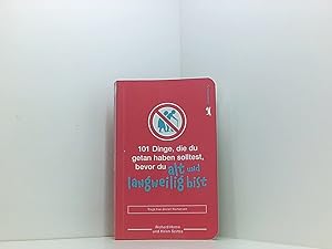 Bild des Verkufers fr 101 Dinge, die du getan haben solltest, bevor du alt und langweilig bist: 101 things to do before you're old and boring verfasst von Richard Horne und Helen Szirtes. Gestaltet und ill. von Richard Horne. Aus dem Engl. von Hans Kantereit zum Verkauf von Book Broker