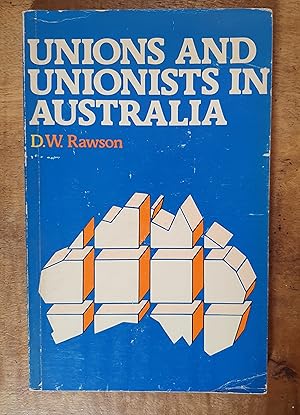 Seller image for UNIONS AND UNIONISTS IN AUSTRALIA for sale by Uncle Peter's Books