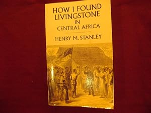 Seller image for How I Found Livingstone in Central Africa. for sale by BookMine