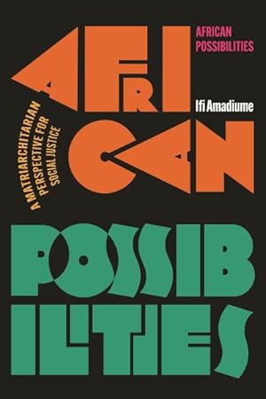 Immagine del venditore per African Possibilities : A Matriarchitarian Perspective for Social Justice venduto da GreatBookPrices