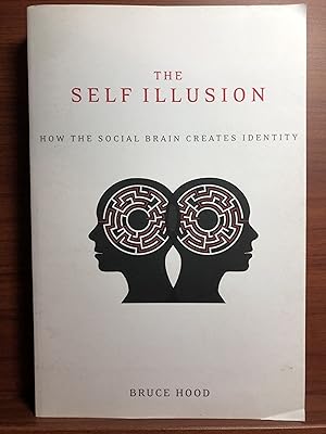 Immagine del venditore per The Self Illusion: How the Social Brain Creates Identity venduto da Rosario Beach Rare Books