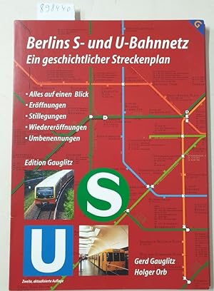 Berlins S- und U-Bahnnetz - ein geschichtlicher Streckenplan :