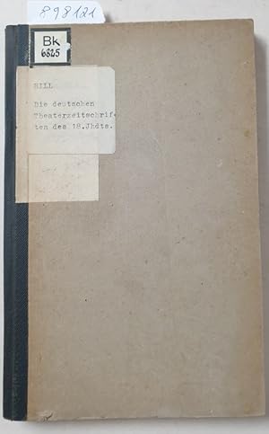 Bild des Verkufers fr Die deutschen Theaterzeitschriften des achtzehnten Jahrhunderts : (Broschur) : (Inaugural-Dissertation Philosophische Fakultt der Kniglichen Universitt Greifswald) : zum Verkauf von Versand-Antiquariat Konrad von Agris e.K.