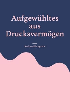 Seller image for Aufgewhltes aus Drucksvermgen for sale by Smartbuy