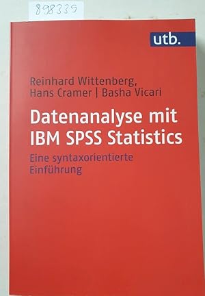 Bild des Verkufers fr Datenanalyse mit IBM SPSS Statistics: Eine syntaxorientierte Einfhrung : zum Verkauf von Versand-Antiquariat Konrad von Agris e.K.